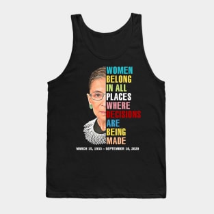 Women Belong In All Places Where Decisions Are Being Made Rbg Quotes Tank Top